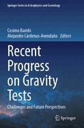 Recent Progress on Gravity Tests: Challenges and Future Perspectives
