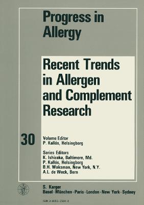 Recent Trends in Allergen and Complement Research - Ishizaka, K. (Editor), and Kall�s, P. (Editor), and Waksman, B.H. (Editor)
