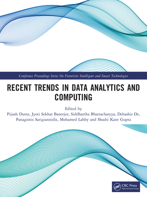 Recent Trends in Data Analytics and Computing - Dutta, Pijush (Editor), and Banerjee, Jyoti Sekhar (Editor), and Bhattacharyya, Siddhartha (Editor)