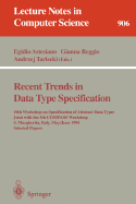 Recent Trends in Data Type Specification: 10th Workshop on Specification of Abstract Data Types, Joint with the 5th Compass Workshop, S. Margherita, Italy, May 30-June 3, 1994: Selected Papers