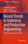 Recent Trends in Industrial and Production Engineering: Select Proceedings of Icast 2020