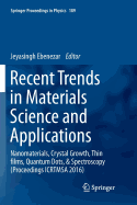 Recent Trends in Materials Science and Applications: Nanomaterials, Crystal Growth, Thin Films, Quantum Dots, & Spectroscopy (Proceedings Icrtmsa 2016)