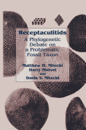 Receptaculitids: A Phylogenetic Debate on a Problematic Fossil Taxon
