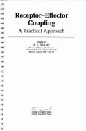 Receptor-Effector Coupling: A Practical Approach - Hulme, E C (Editor)