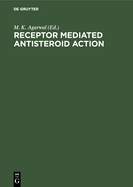 Receptor mediated antisteroid action
