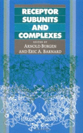 Receptor Subunits and Complexes - Barnard, E A (Editor), and Burgen, Arnold S V (Editor)