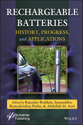 Rechargeable Batteries: History, Progress, and Applications - Boddula, Rajender (Editor), and Inamuddin (Editor), and Pothu, Ramyakrishna (Editor)