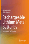 Rechargeable Lithium Metal Batteries: Science and Technology