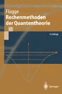 Rechenmethoden Der Quantentheorie: Elementare Quantenmechanik Dargestellt in Aufgaben Und L�sungen