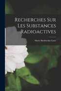 Recherches Sur Les Substances Radioactives