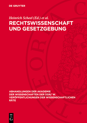 Rechtswissenschaft Und Gesetzgebung - Scheel, Heinrich (Editor), and Sch??ler, Gerhard (Editor)