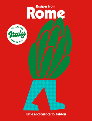 Recipes from Rome - Caldesi, Katie, and Caldesi, Giancarlo