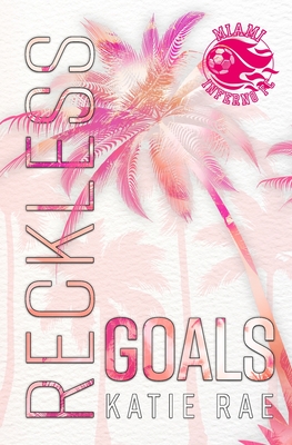 Reckless Goals - Rae, Katie