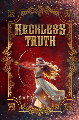Reckless Truth - Spell, Safari, and Heidler, Rachael (Editor), and Burns, Joe (Consultant editor)