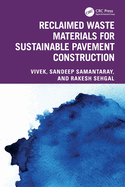 Reclaimed Waste Materials for Sustainable Pavement Construction