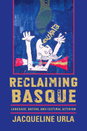 Reclaiming Basque: Language, Nation, and Cultural Activism