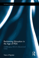 Reclaiming Education in the Age of PISA: Challenging OECD's Educational Order