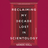 Reclaiming My Decade Lost in Scientology: A Memoir