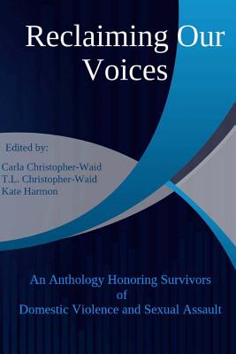 Reclaiming Our Voices - Christopher-Waid, Carla (Editor), and Christopher-Waid, T L (Editor), and Harmon, Kate (Editor)