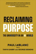 Reclaiming Purpose: The University in an AI World