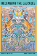 Reclaiming the Cascades: A Native Anthology