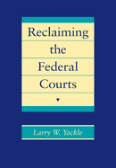 Reclaiming the Federal Courts