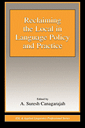 Reclaiming the Local in Language Policy and Practice