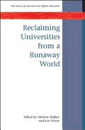 Reclaiming Universities from a Runaway World