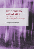 Recognised and Harmed: A Classification Approach to Facial Recognition Technologies