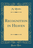 Recognition in Heaven (Classic Reprint)