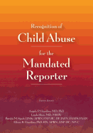 Recognition of Child Abuse for the Mandated Reporter