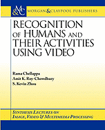 Recognition of Humans and Their Activities Using Video