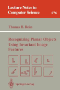 Recognizing Planar Objects Using Invariant Image Features