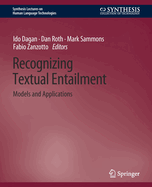 Recognizing Textual Entailment: Models and Applications