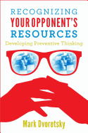 Recognizing Your Opponent's Resources: Developing Preventive Thinking