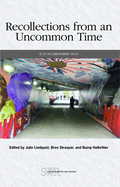 Recollections from an Uncommon Time: 4c20 Documentarian Tales