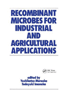 Recombinant Microbes for Industrial and Agricultural Applications