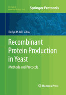 Recombinant Protein Production in Yeast: Methods and Protocols