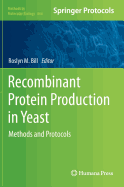 Recombinant Protein Production in Yeast: Methods and Protocols