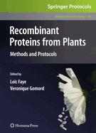 Recombinant Proteins From Plants: Methods and Protocols