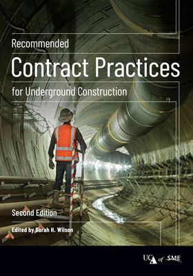 Recommended Contract Practices for Underground Construction - Wilson, Sarah H (Editor)