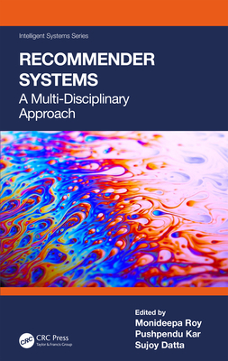 Recommender Systems: A Multi-Disciplinary Approach - Roy, Monideepa (Editor), and Kar, Pushpendu (Editor), and Datta, Sujoy (Editor)