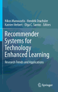 Recommender Systems for Technology Enhanced Learning: Research Trends and Applications