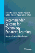Recommender Systems for Technology Enhanced Learning: Research Trends and Applications