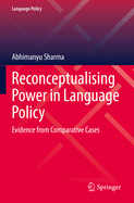 Reconceptualising Power in Language Policy: Evidence from Comparative Cases