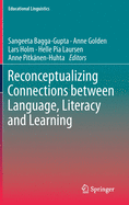 Reconceptualizing Connections Between Language, Literacy and Learning