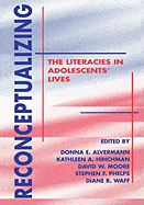Reconceptualizing the Literacies in Adolescents' Lives