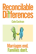 Reconcilable Differences: Marriages End. Families Don't.