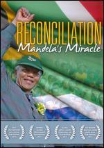 Reconciliation: Mandela's Miracle