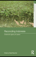 Reconciling Indonesia: Grassroots Agency for Peace